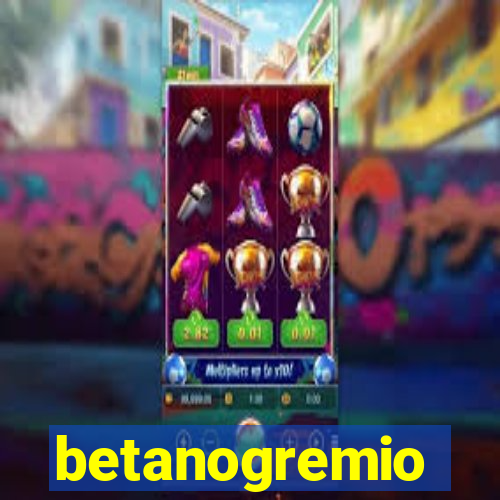 betanogremio