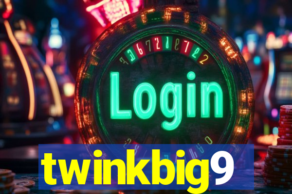 twinkbig9