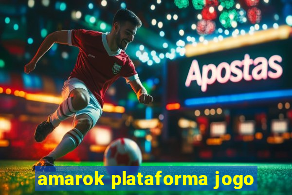 amarok plataforma jogo