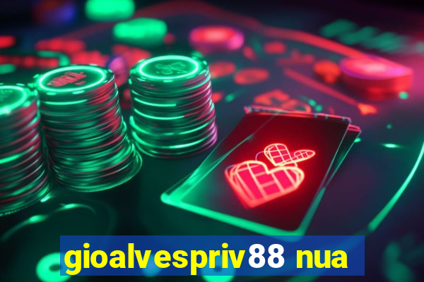 gioalvespriv88 nua