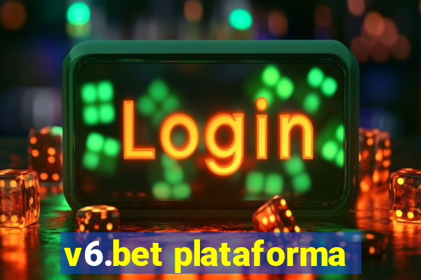 v6.bet plataforma