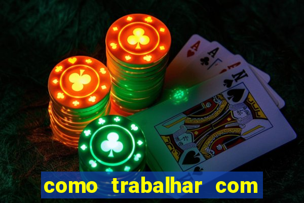 como trabalhar com jogos de aposta