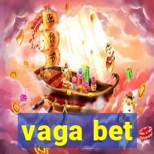 vaga bet