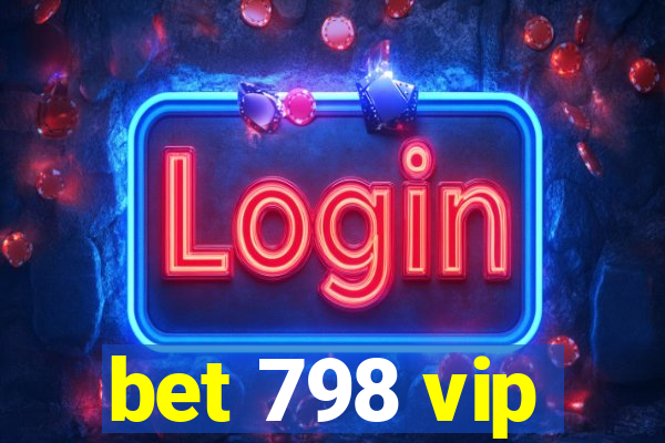 bet 798 vip