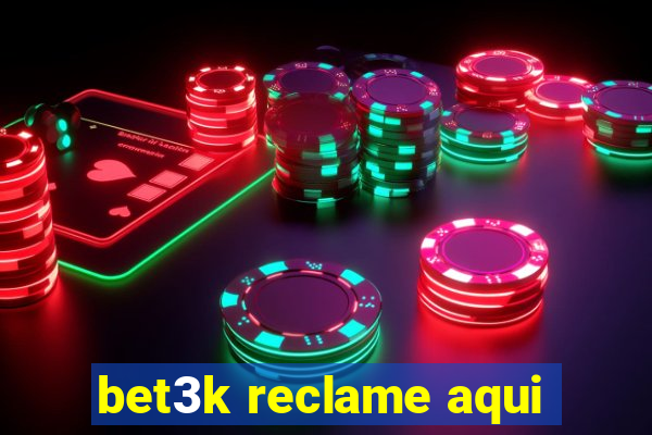 bet3k reclame aqui