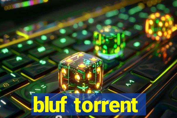 bluf torrent