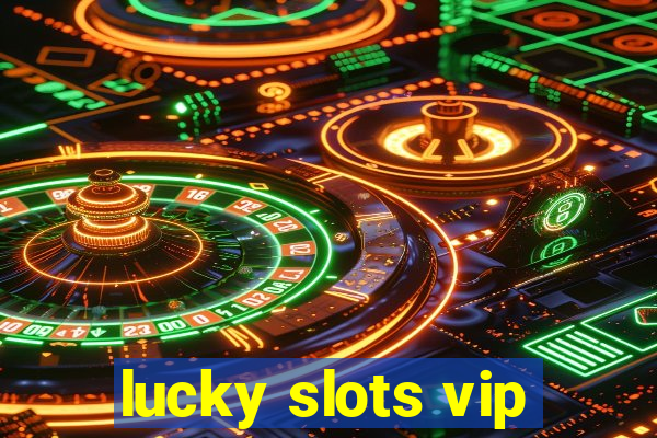 lucky slots vip