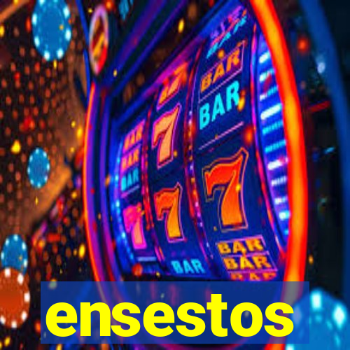 ensestos