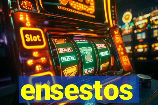 ensestos