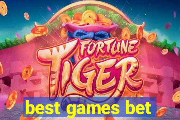 best games bet