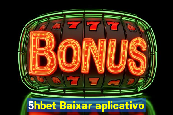 5hbet Baixar aplicativo