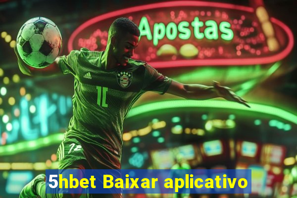 5hbet Baixar aplicativo