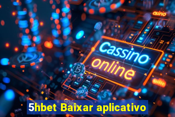 5hbet Baixar aplicativo