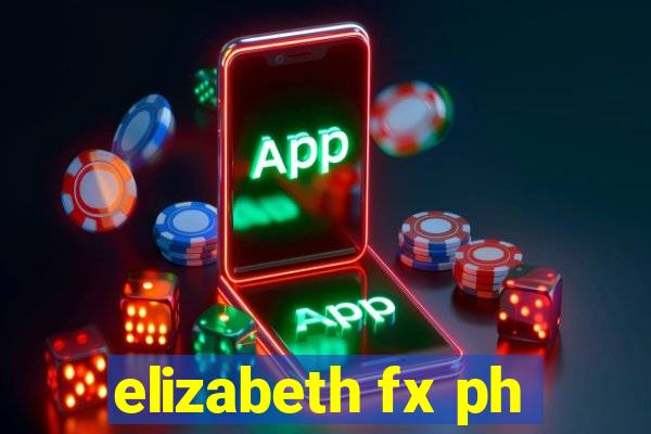 elizabeth fx ph