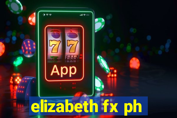 elizabeth fx ph