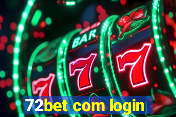 72bet com login