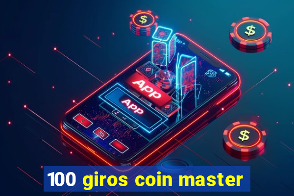 100 giros coin master