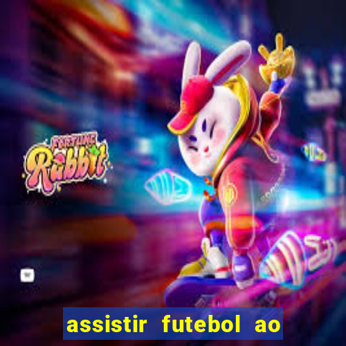 assistir futebol ao vivo multi canais