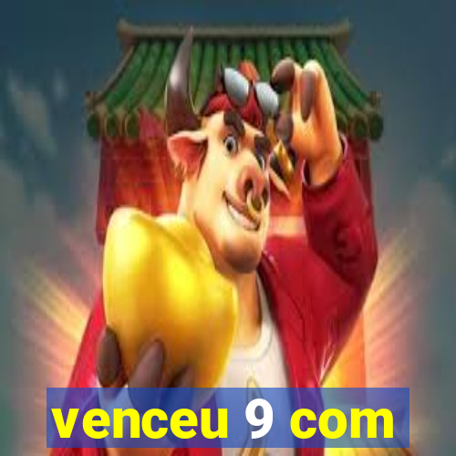 venceu 9 com