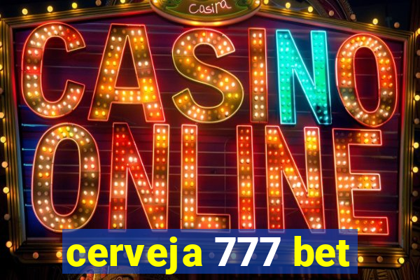 cerveja 777 bet