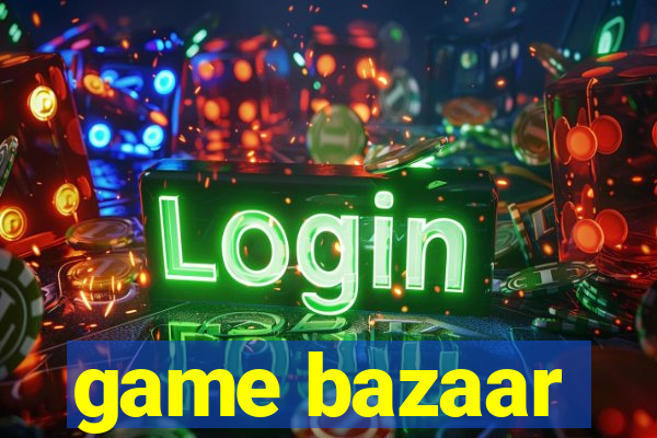 game bazaar