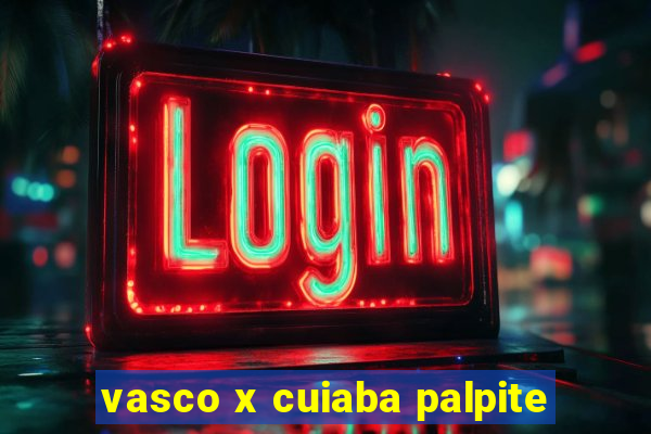 vasco x cuiaba palpite