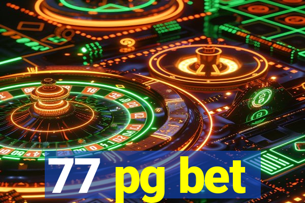 77 pg bet