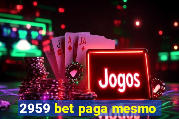 2959 bet paga mesmo