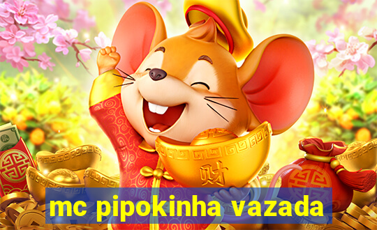 mc pipokinha vazada