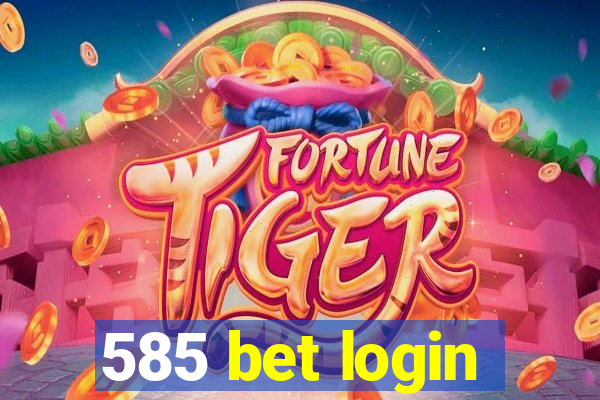 585 bet login