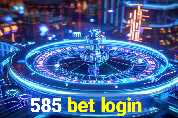 585 bet login