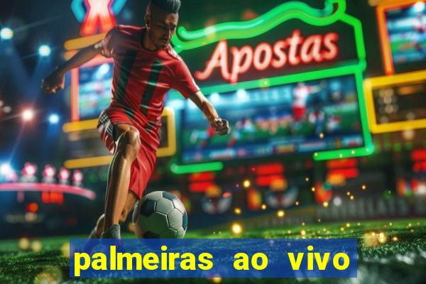 palmeiras ao vivo futebol play hd