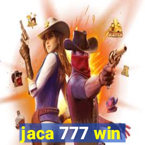 jaca 777 win