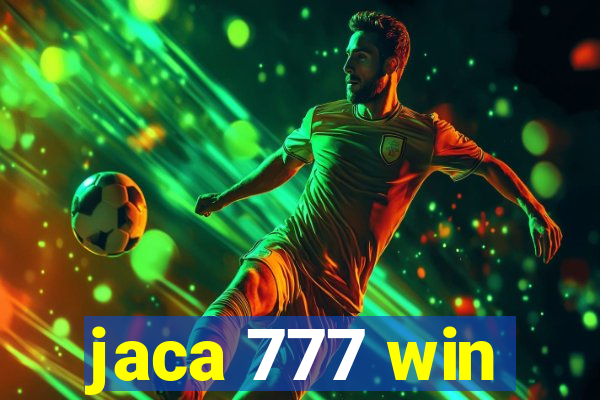 jaca 777 win