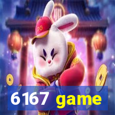 6167 game