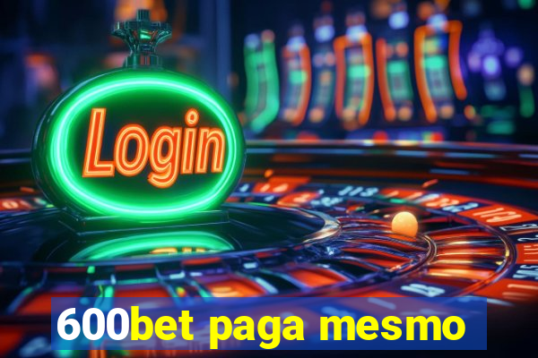 600bet paga mesmo