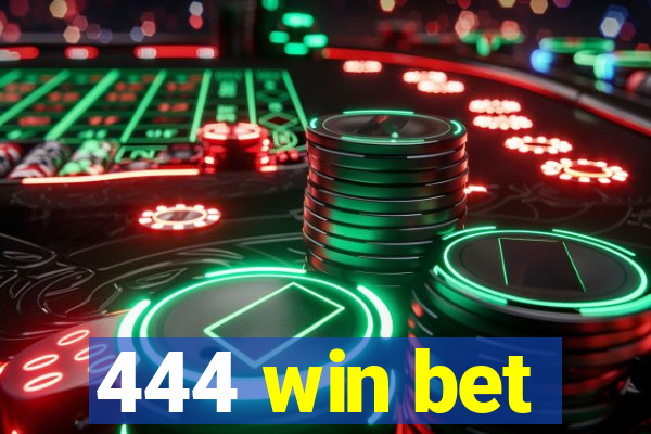 444 win bet