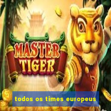 todos os times europeus