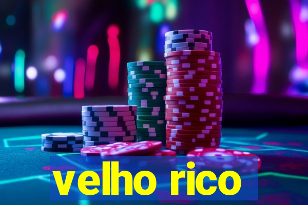 velho rico