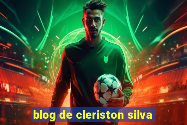 blog de cleriston silva