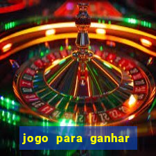 jogo para ganhar dinheiro de verdade no pix sem deposito