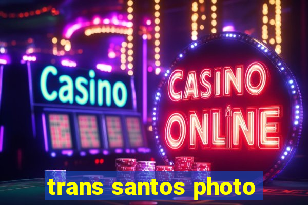 trans santos photo