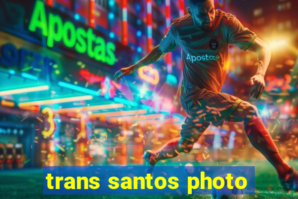 trans santos photo