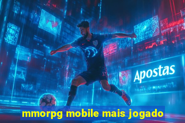 mmorpg mobile mais jogado