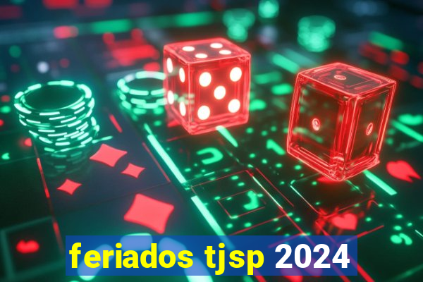 feriados tjsp 2024