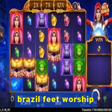 brazil feet worship