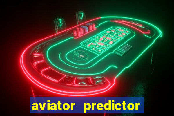 aviator predictor v4.0 apk download