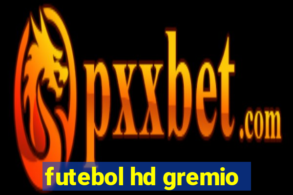 futebol hd gremio