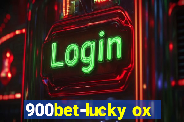 900bet-lucky ox