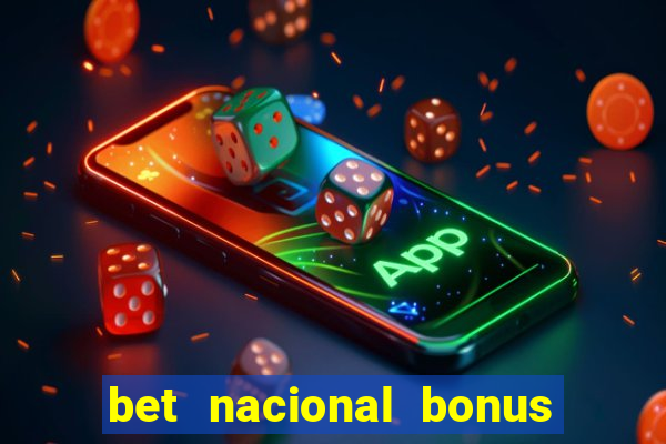 bet nacional bonus de boas vindas